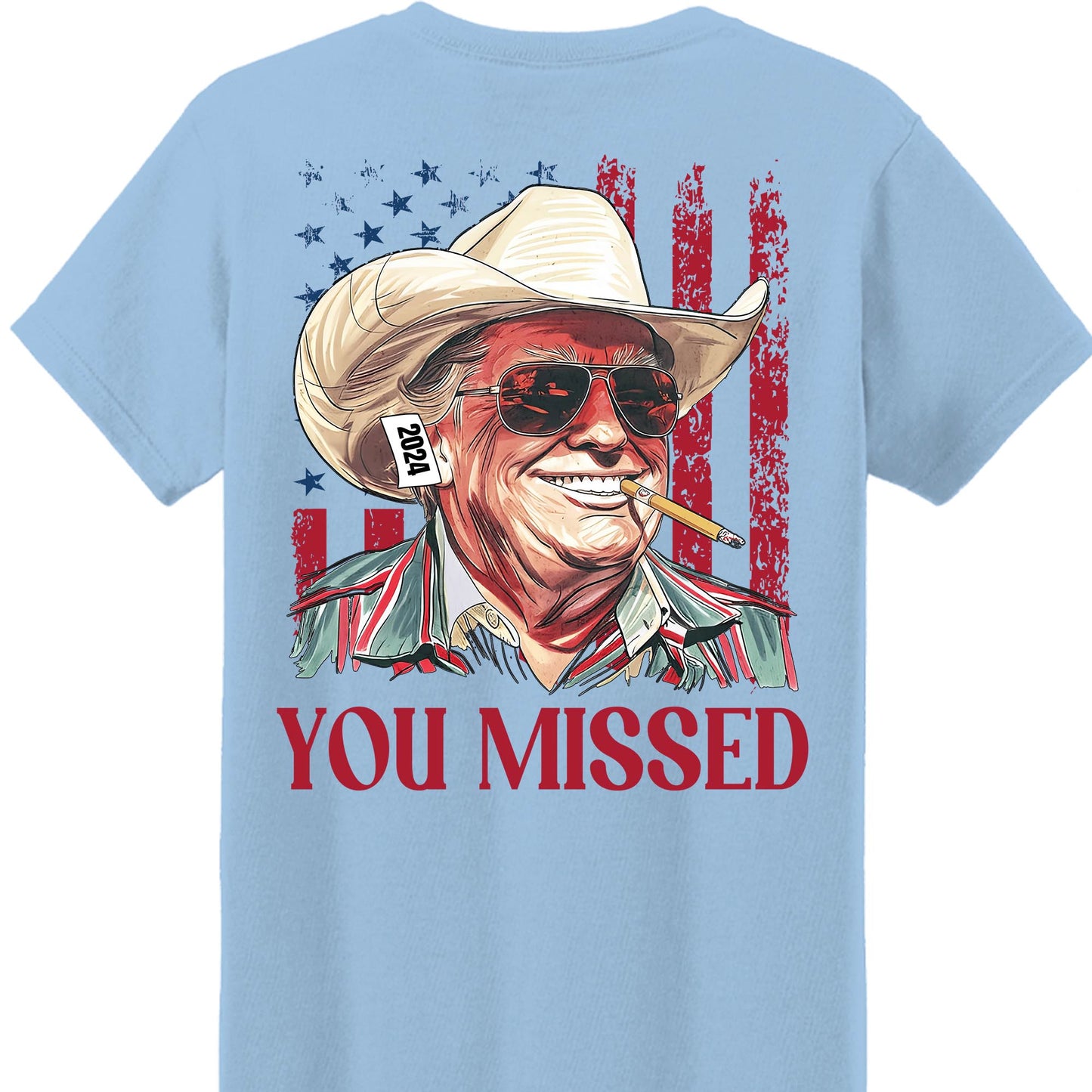 Trump You Missed Shirt | Trump Fight Tee | Trump Cowboy You Missed Shirt | Trump Supporters Backside Shirt Bright C1490 - GOP