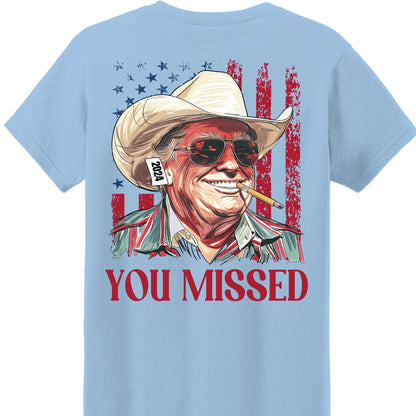 Trump You Missed Shirt | Trump Fight Tee | Trump Cowboy You Missed Shirt | Trump Supporters Backside Shirt Bright C1490 - GOP