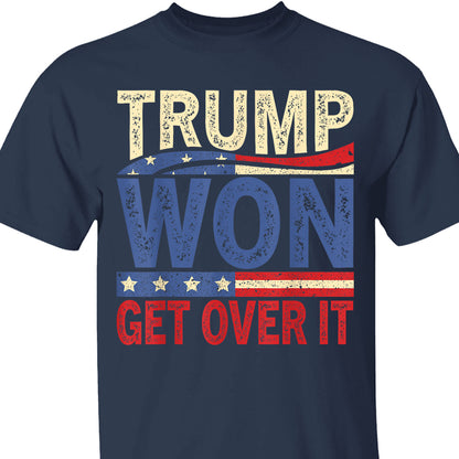 Trump Won Again Get Over It Shirt, Trump 2024 Shirt, Trump 47th President Shirt Dark T1718 - GOP