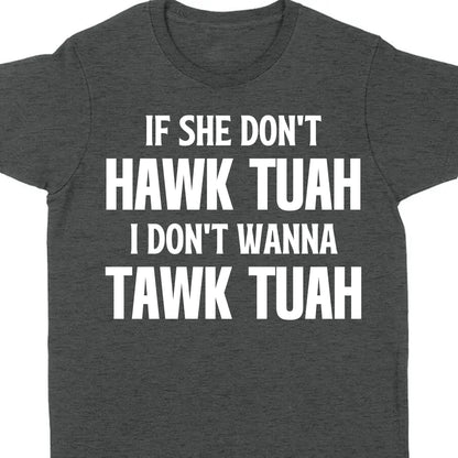 If She Dont Hawk Tuah | Hawk Tuah Spit On That Thang Shirt | Political Election Dark Tee C1078 - GOP