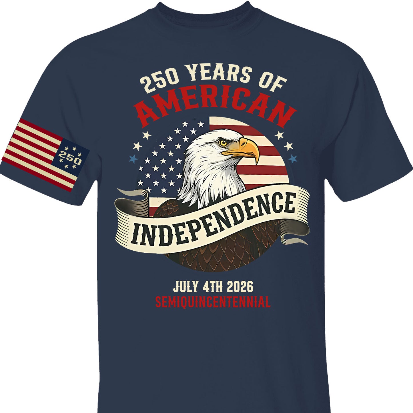 250 Years Of American Independence Shirt | Happy 250th Birthday USA | Patriotic 4th Of July Tee | America 250th Anniversary | Independence Day Shirt 682568