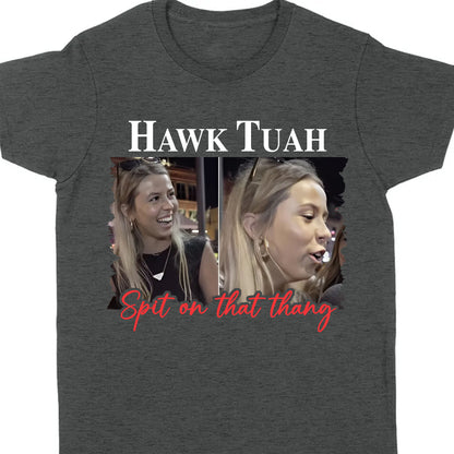 Hawk Tuah Spit On That Thang 2024 Photo Meme Girl | Hawk Tuah Shirt | Election Tee | Political Dark Shirt C1088 - GOP