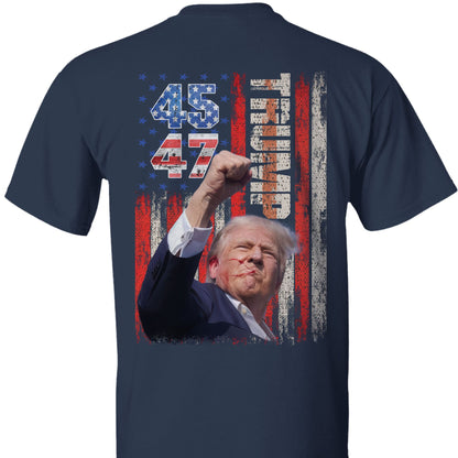 Trump Fight 45 47 Shirt | Political 2024 Shirt | Trump Supporters Backside Shirt Dark T1220 - GOP