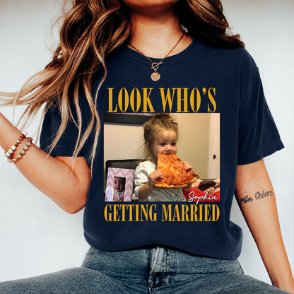 Custom Photo Look Who's Getting Married Dark Shirt, Personalized Bachelorette Tee, Bridal Shower Gift 685698
