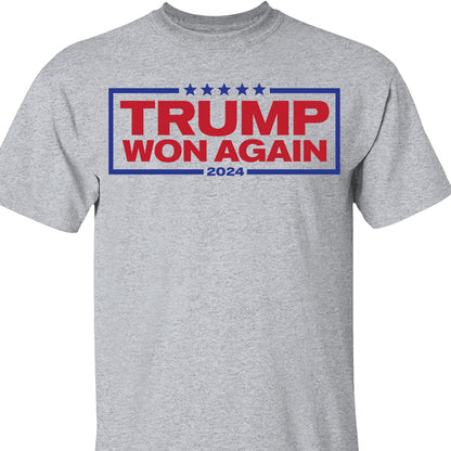 Trump Won Again 2024 Patriotic, MAGA, Republican President Trump Shirt Bright T1701 - GOP