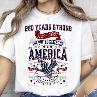 250 Years Strong USA Shirt | Happy 250th Birthday USA Shirt | America 250th Anniversary Tee | Independence Day T-Shirt 682535