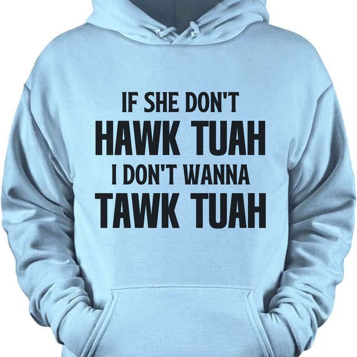 If She Dont Hawk Tuah | Hawk Tuah Spit On That Thang Shirt | Political Election Bright Tee C1078 - GOP