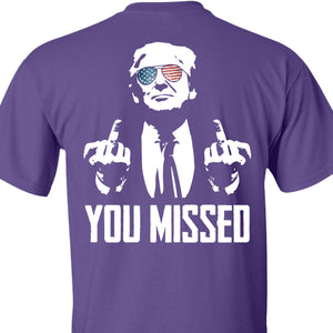 You Missed | Trump Fight 2024 Shirt Pennsylvania Rally | Backside Shirt Dark C1115 - GOP