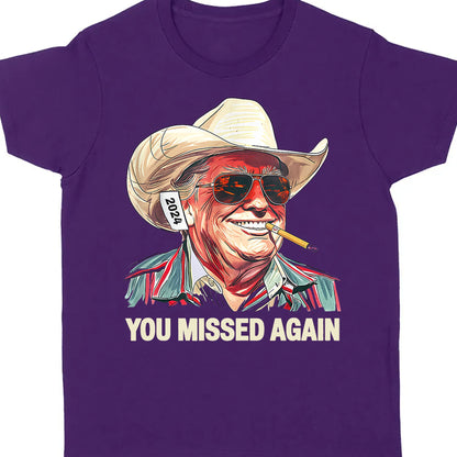 Western Trump Cowboy You Missed Again Shirt | You Missed Shirt | Make America Great Tee | Trump Supporters Shirt Dark T1489 - GOP
