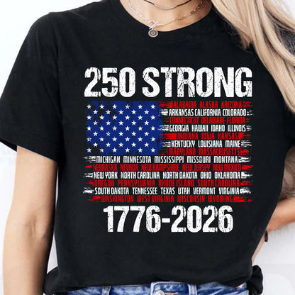 250 Years Strong 1776-2026 Shirt | Happy 250th Birthday USA | Patriotic 4th Of July Tee | America 250th Anniversary | Independence Day Shirt 682544