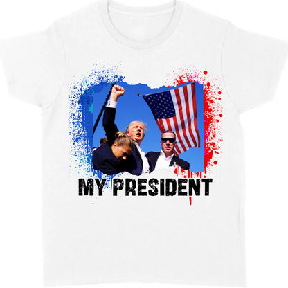 Trump Is My President | Trump Fight 2024 Shirt Pennsylvania Rally | Shirt Bright C1113 - GOP