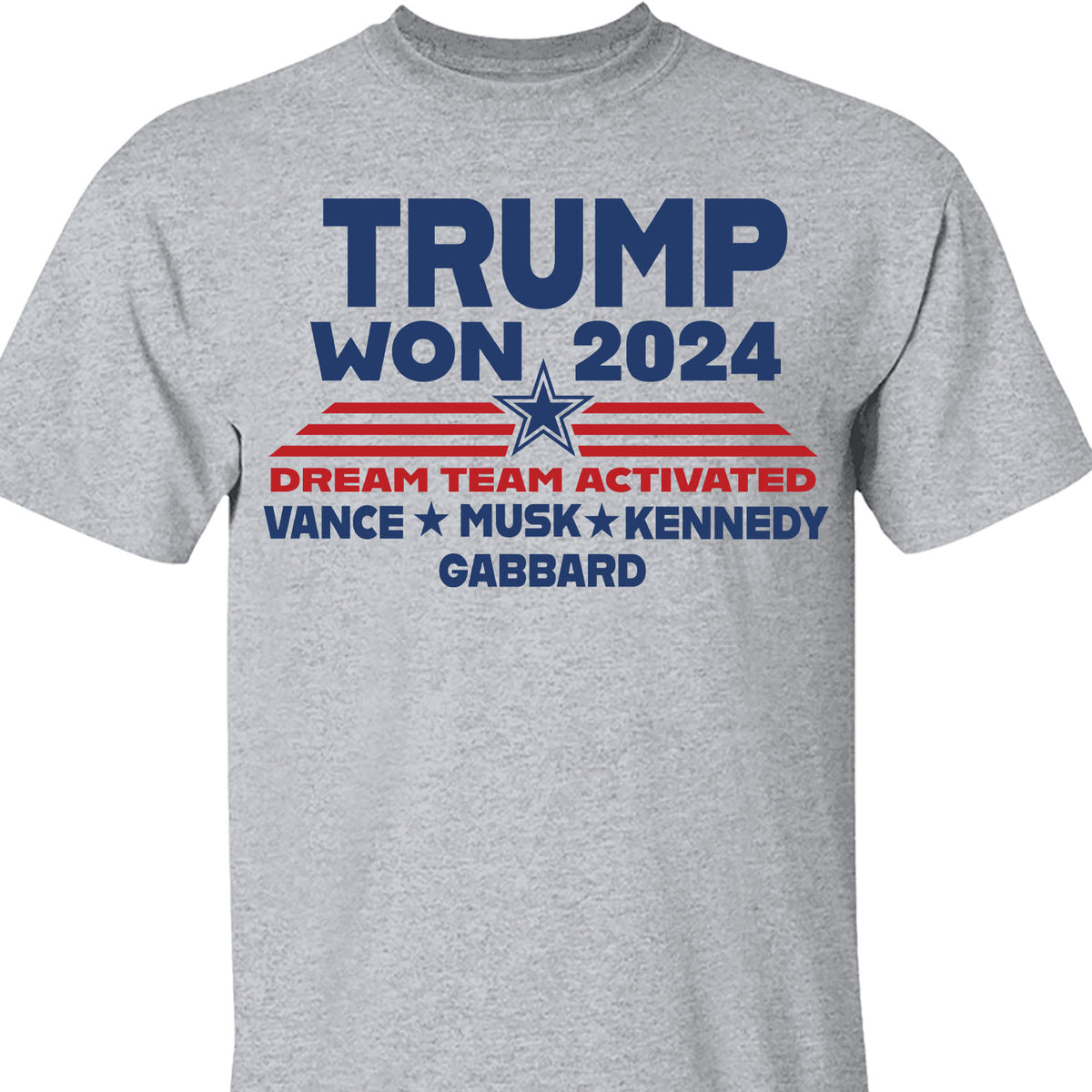 Trump Won 2024, Trump 47th President, Trump Dream Team Activated Shirt Bright T1710 - GOP