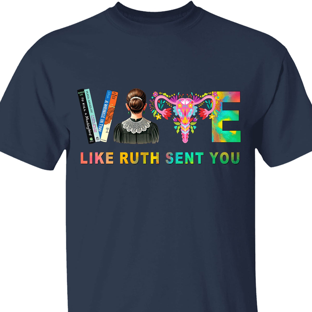 Vote Like Ruth Sent You Shirt | Democrat Shirt | Kamala Harris 2024 Shirt Dark T1541 - KH2