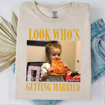 Custom Photo Look Who's Getting Married Bright Shirt, Personalized Bachelorette Tee, Bridal Shower Gift 685698
