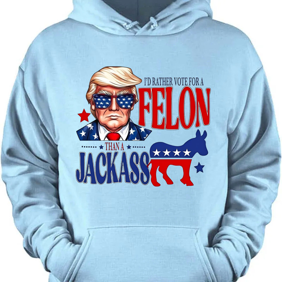 I'd Rather Vote For a Felon | Trump 2024 Shirt | Trump Supporters Tee | Donald Trump Bright Shirt C1060 - GOP