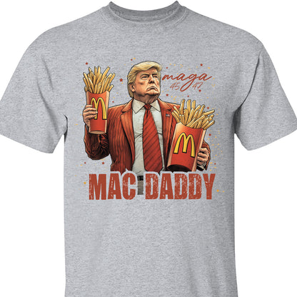 Trump Mac Daddy, Funny Trump Fries, Republican Trump President MAGA Shirt T1696 - GOP