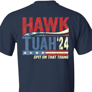 Hawk Tuah Spit On That Thang 2024 American Flag | Hawk Tuah Shirt | Election Tee | Political Dark Backside Shirt C1081 - GOP