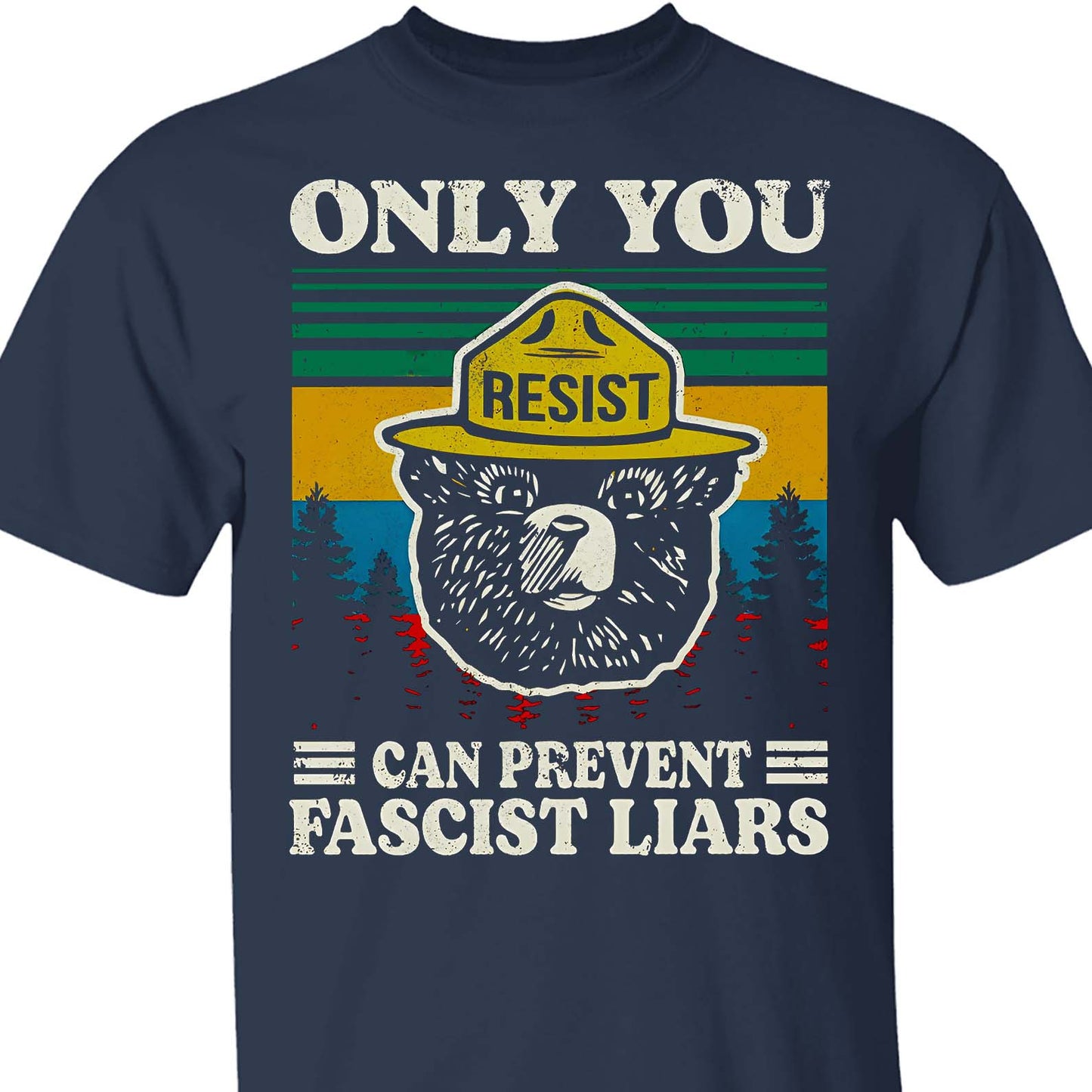 Only You Can Prevent Fascist Liars Shirt – 8647 Anti Trump Political Tee, I Stand With NPS Environmental & Resist MAGA Activism Dark Shirt 682218