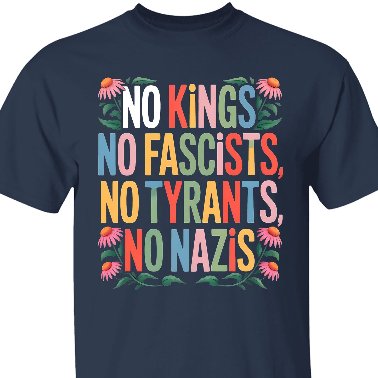 No Kings No Fascists No Tyrants No Nazis Shirt, Anti Trump Protest Tee, Anti Republican Dark Shirt 682477