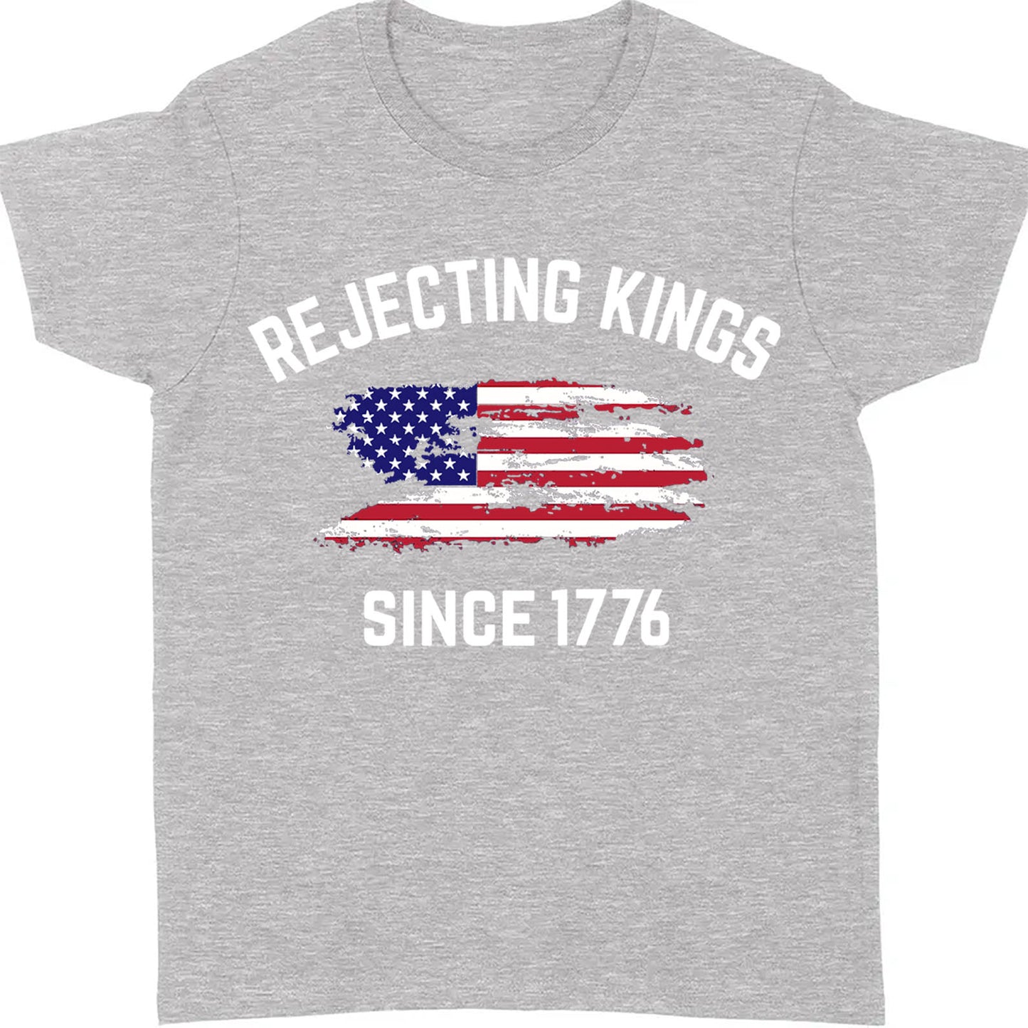 Rejecting Kings Shirt, Since 1776 Shirt, Anti-Trump Shirt, Anti Authoritarian Tee 682461