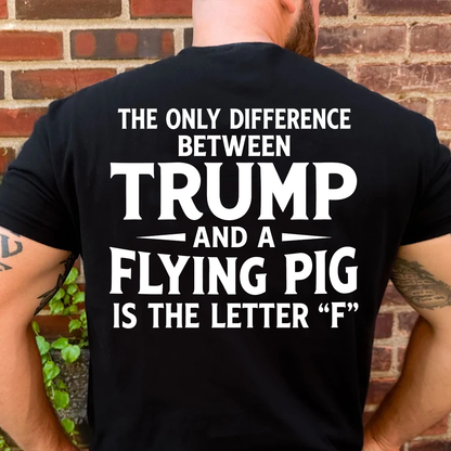 Funny Flying Pig Joke Anti Trump Backside Dark Shirt, Political Humor Graphic Tee 686061