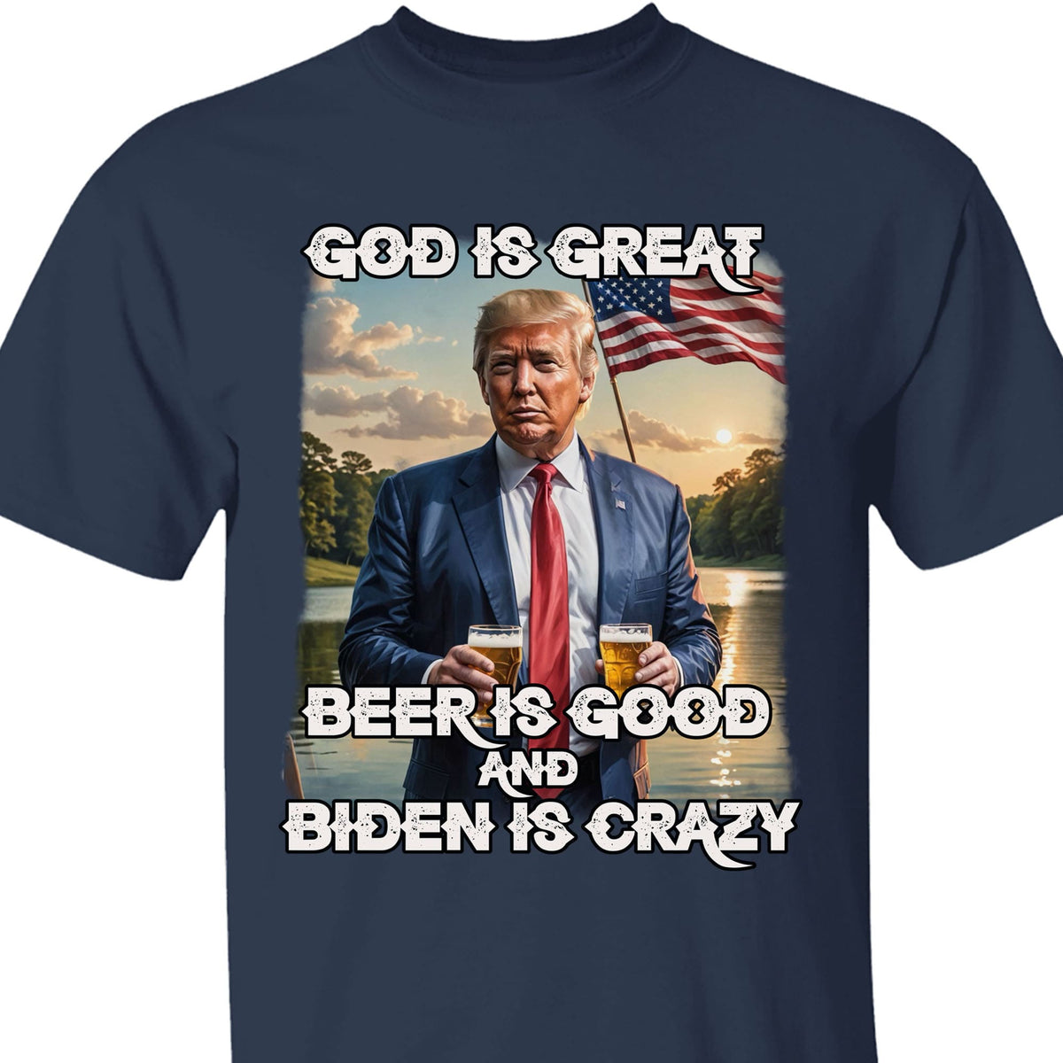 God Is Great Beer Is Good And Biden Is Crazy | Trump 2024 Shirt | Trump Supporters Shirt Dark T1198 - GOP