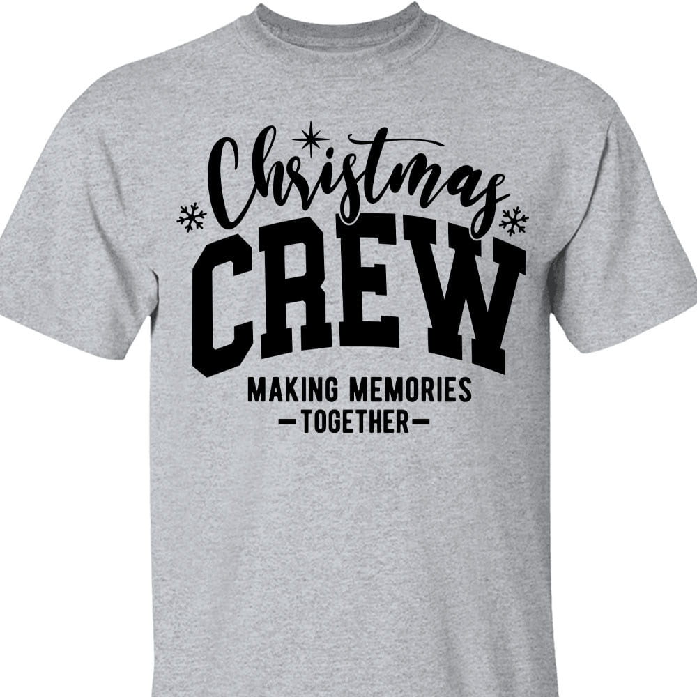 Christmas Crew Making Memories Together Shirt, Merry Christmas Sweater, Xmas Holiday Sweatshirt T1653