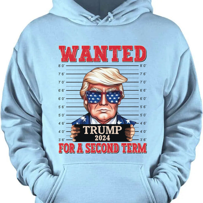 Wanted Trump For A Second Term Shirt | Trump 2024 Shirt | Trump Supporters Tee | Donald Trump Shirt Bright C1083 - GOP