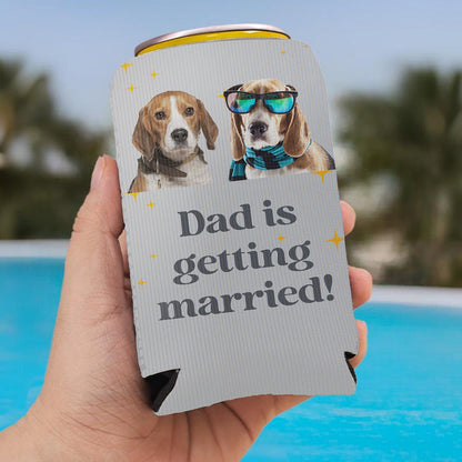 Personalized Dad Is Getting Married Can Cooler | Custom Dog Face Father’s Day Gift | Can Cooler Gift For Dad 682428