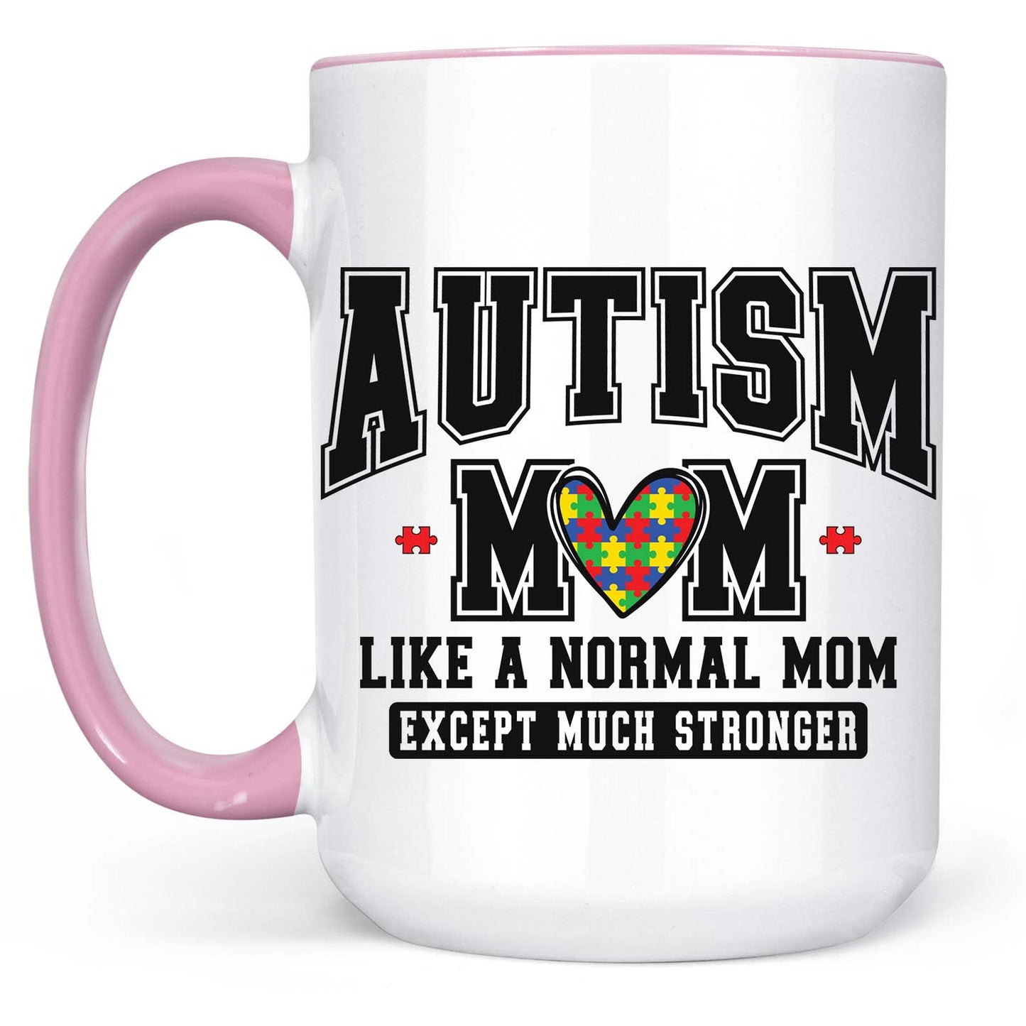 Autism Mom Mug – Like a Normal Mom Except Much Stronger, Proud Autism Mama Gift, Mother's Day Coffee Cup 682150