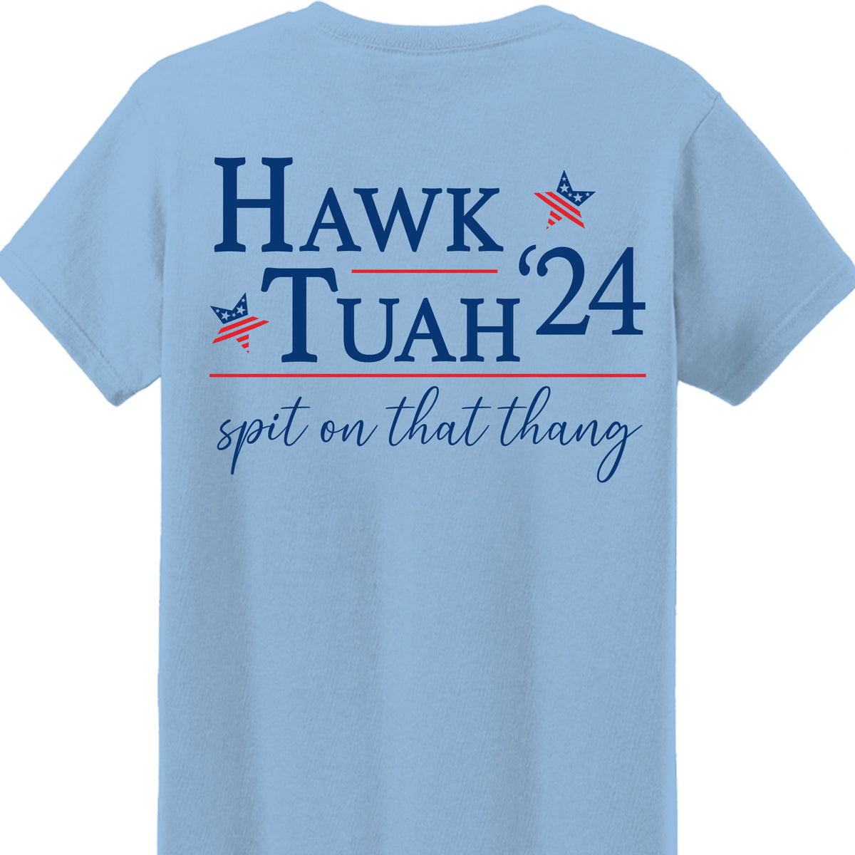 Hawk Tuah Spit On That Thang 2024 Shirt | Hawk Tuah Shirt | Election Tee | Political Bright Backside Shirt C1082 - GOP