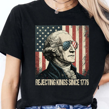 Rejecting Kings Shirt, Since 1776 Shirt, George Washington Tee, Anti-Trump Shirt, Anti Authoritarian Tee 682534