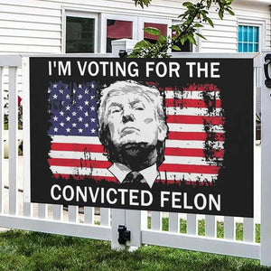 Trump 2024 Garden Flag 3X5 Ft I'M Voting for the Convicted Felons Flag Decorative Trump Banner Flag Sign for University Dorm