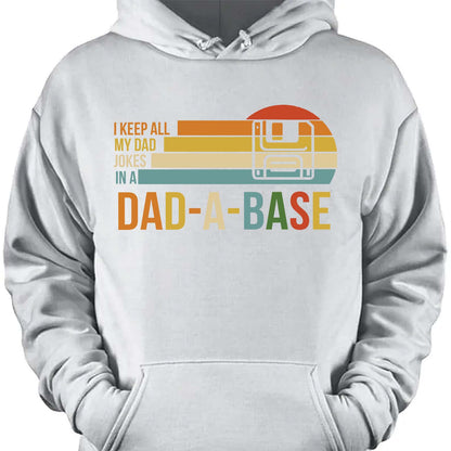 I Keep All My Dad Joke In a Dad-a-base Shirt,  Father's Day Shirt, Gift for Dad, Gift for Husband 682102