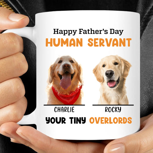 To My Human Servant Personalized Custom Photo Dog Cat Mug Gift For Dad Mom T725