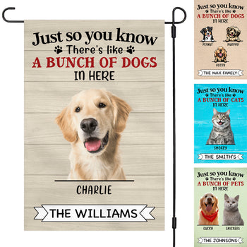 Just So You Know Personalized Custom Photo Dog Cat Garden Flag T757