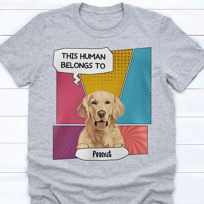 This Human Belongs To Personalized Custom Photo Dog Cat Bright Shirt Gift For Dad Mom T777