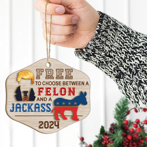 Free to Choose Between a Felon and a Jackass | Funny 2024 Presidential Election Candidates | Election Ornament | Patriotic 2 Layered Wooden Ornament C951 - GOP