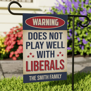 Warning Does Not Play Well With Liberals | Trump Republicans Flag | Donald Trump Fan Flag | House Flag, Garden Flag C961 - GOP