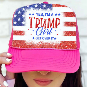 Yes I'm A Trump Girl Get Over It | Trump 2024 Cap | Trump Girl Cap | Trump Supporters Cap Hat C1010 - GOP