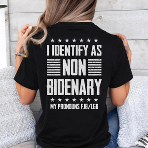 I Identify As Non Bidenary Tees | Anti Biden Shirt | Gift for Dad, Birthday Gift C1021 - GOP