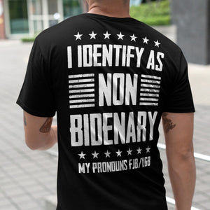 I Identify As Non Bidenary Tees | Anti Biden Shirt | Gift for Dad, Birthday Gift C1021 - GOP