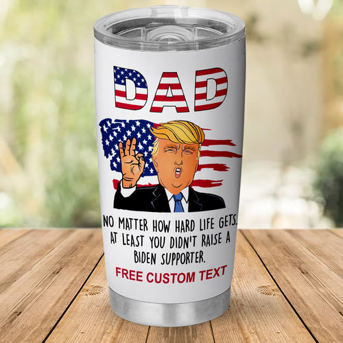Funny Father's Day Greeting Tumbler | Gift from Wife Son Daughter | Donald Trump Fan Tumbler C1023 - GOP