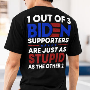 1 Out Of 3 Biden Supporters Shirt | Anti Biden Shirt | Donald Trump Fan Backside Shirt Dark C1029 - GOP