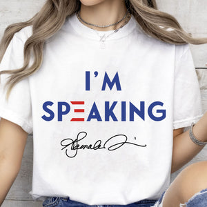 I'm Speaking Shirt | Kamala Harris 2024 Shirt | Kamala Harris Signature Shirt | Democrat Shirt Bright T1040 - KH2