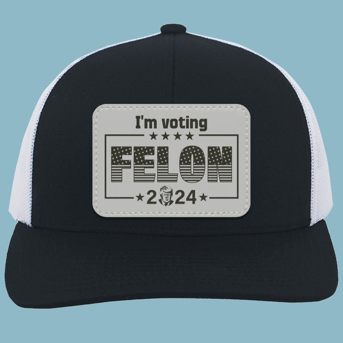 I'm Voting Felon Hat | Trump 2024 MAGA Hat | Republicans Rectangle Leather Patch Hat C1048 - GOP