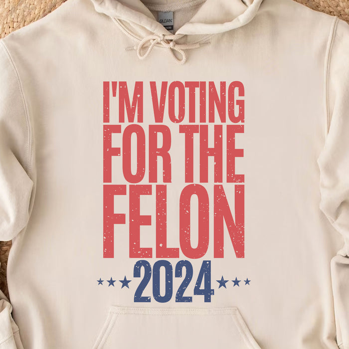 Voting For The Felon Unisex Shirt | Trump 2024 Shirt | 4th of July Shirt Bright C1056 - GOP