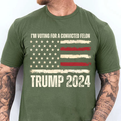 I'm Voting For A Convicted Felon Unisex Shirt | Trump 2024 Shirt | I'm Voting For The Felon Shirt | Shirt Dark C1057 - GOP