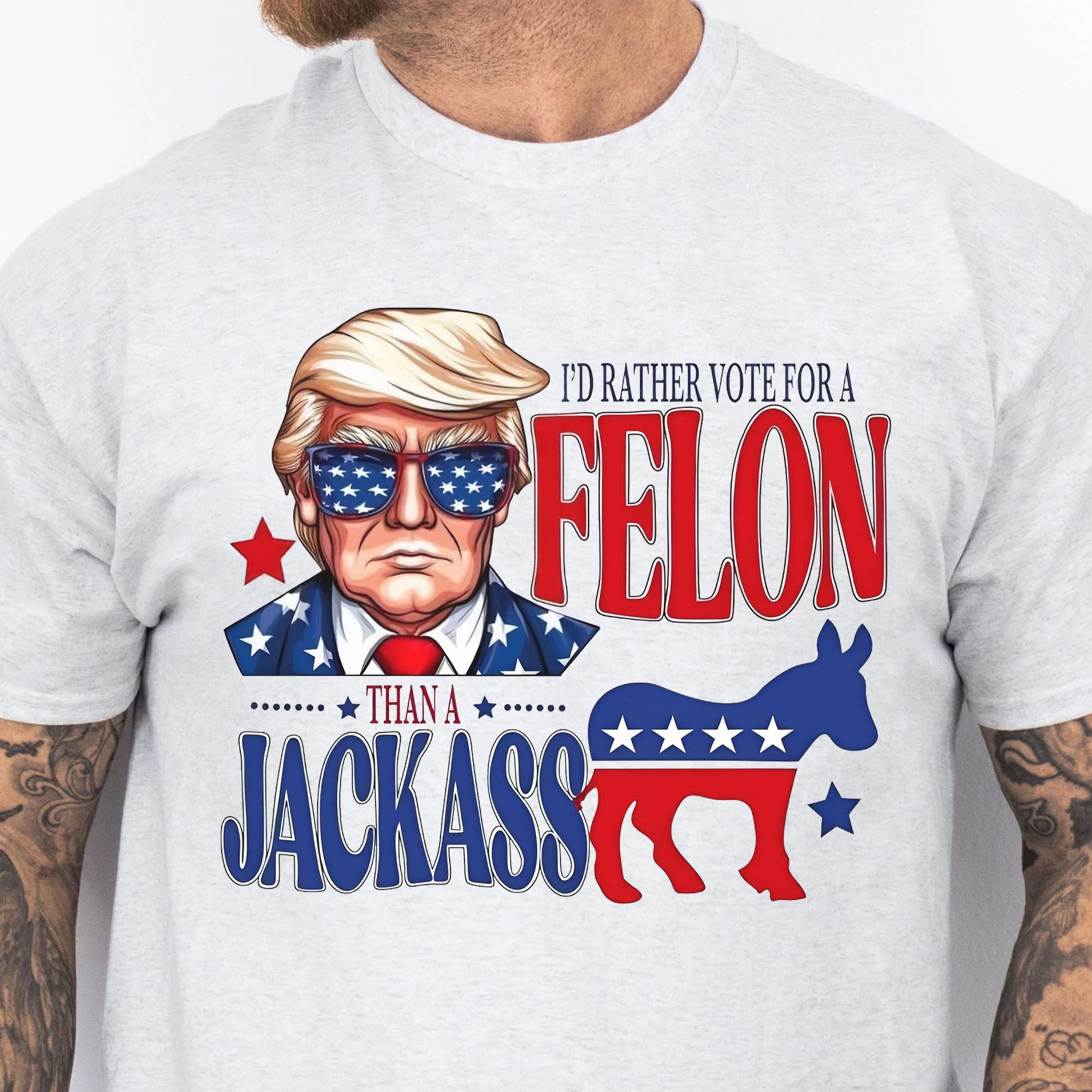 I'd Rather Vote For a Felon | Trump 2024 Shirt | Trump Supporters Tee | Donald Trump Bright Shirt C1060 - GOP