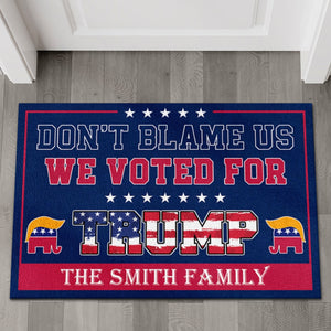 Don't Blame Us, We Voted For Trump | Personalized Trump Supporters Doormat C1073 - GOP